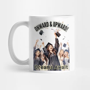 School's out, Onward & Upward! Dreams Await! Class of 2024, graduation gift, teacher gift, student gift. Mug